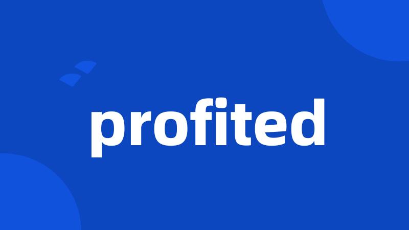 profited