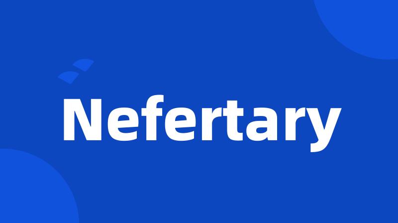 Nefertary