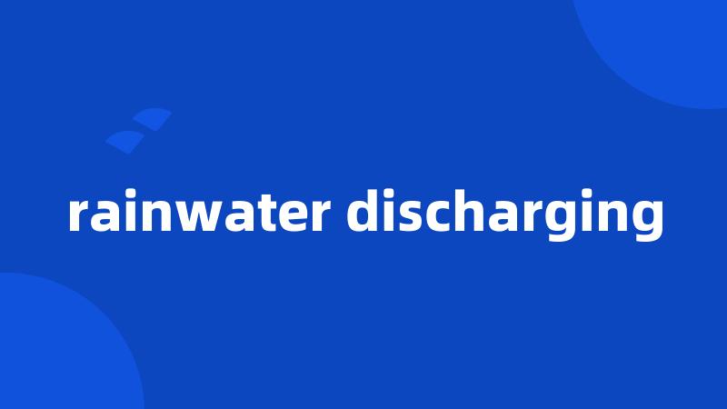 rainwater discharging