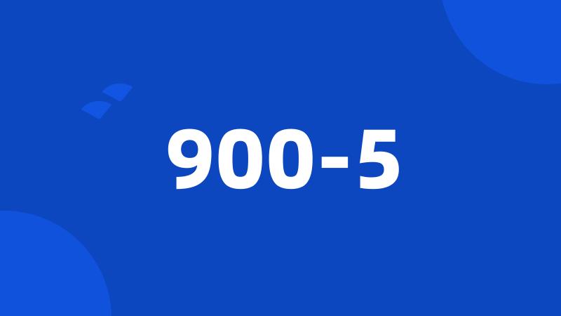 900-5