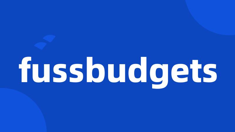 fussbudgets