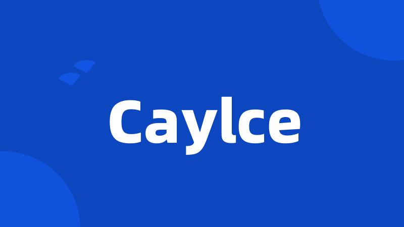Caylce