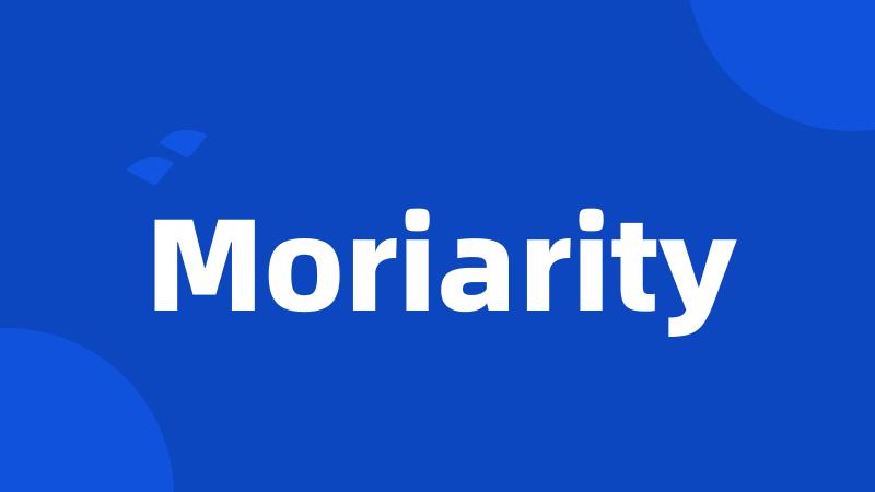 Moriarity