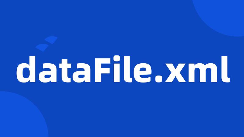 dataFile.xml