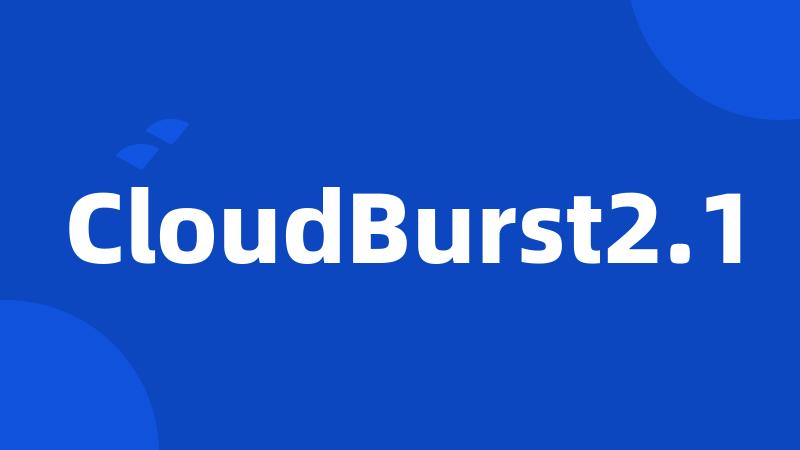 CloudBurst2.1