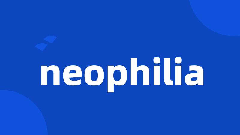 neophilia