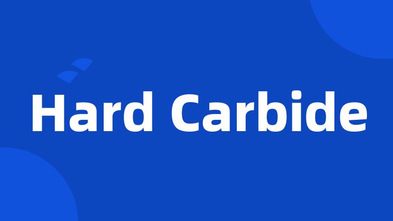 Hard Carbide