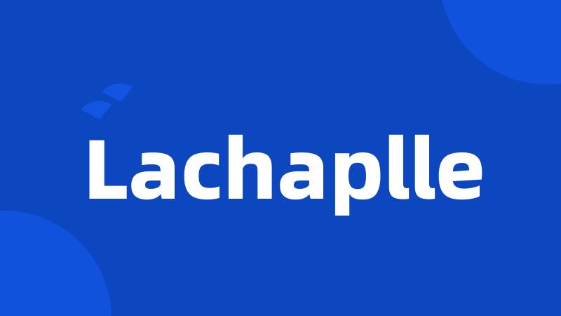 Lachaplle