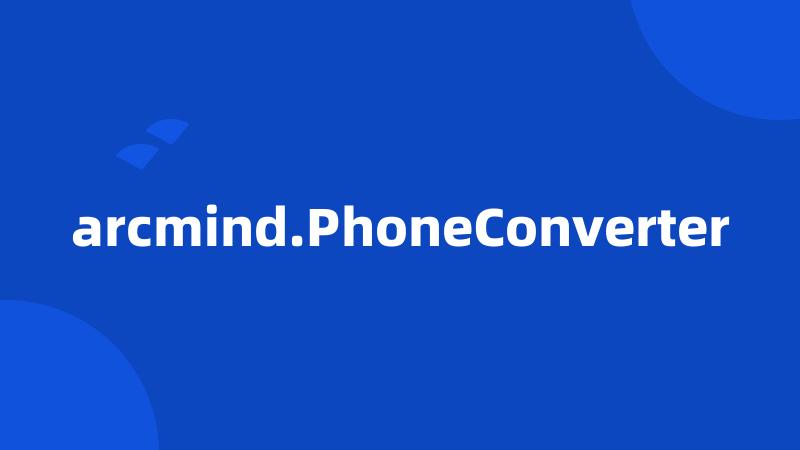 arcmind.PhoneConverter