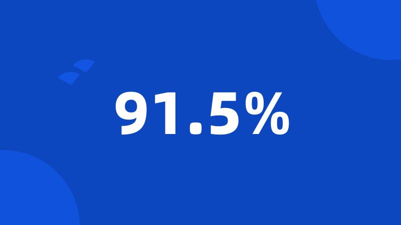 91.5%