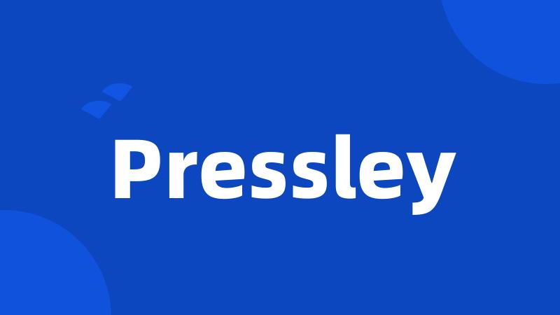 Pressley