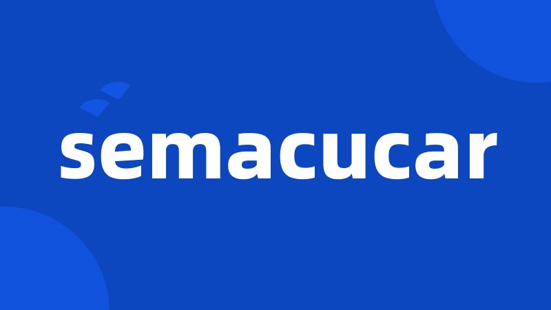 semacucar