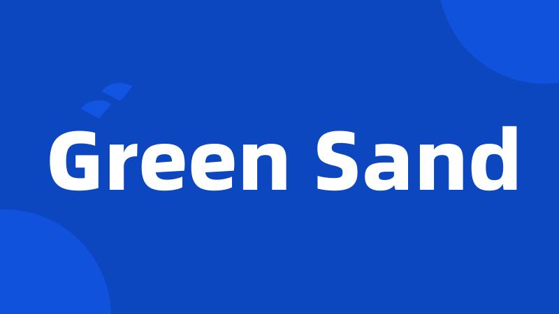 Green Sand