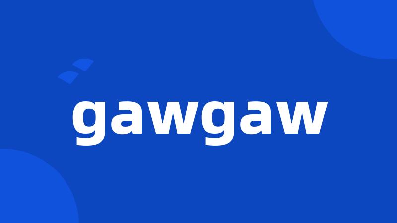gawgaw