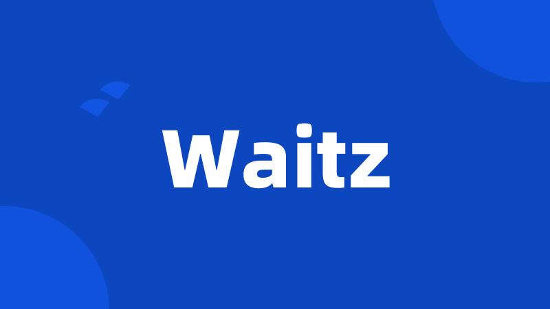 Waitz