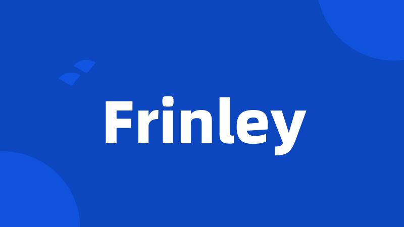 Frinley