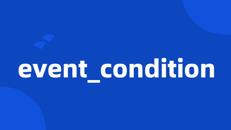 event_condition