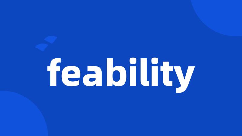 feability