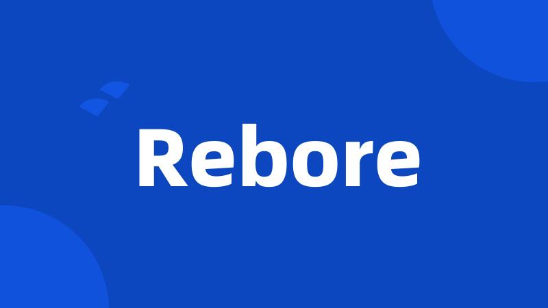 Rebore