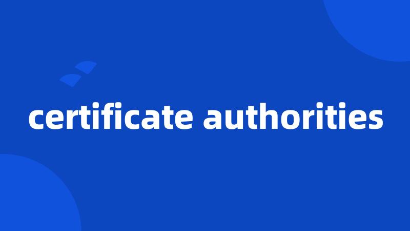 certificate authorities