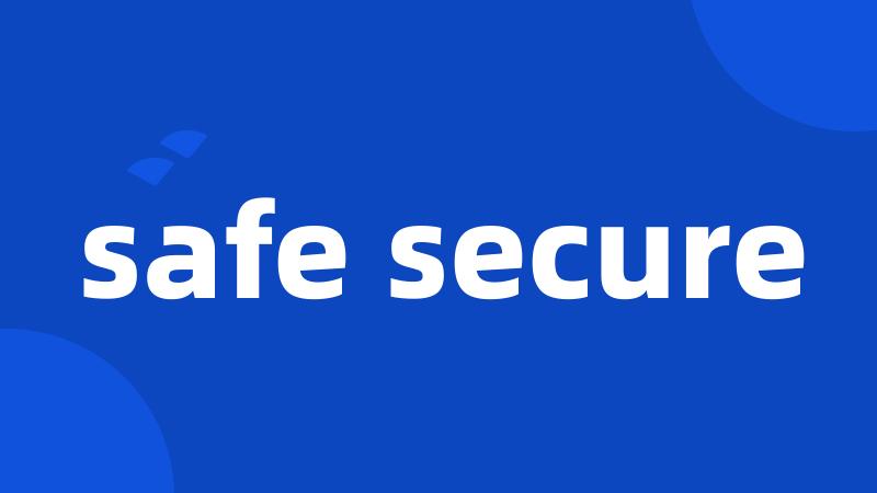safe secure