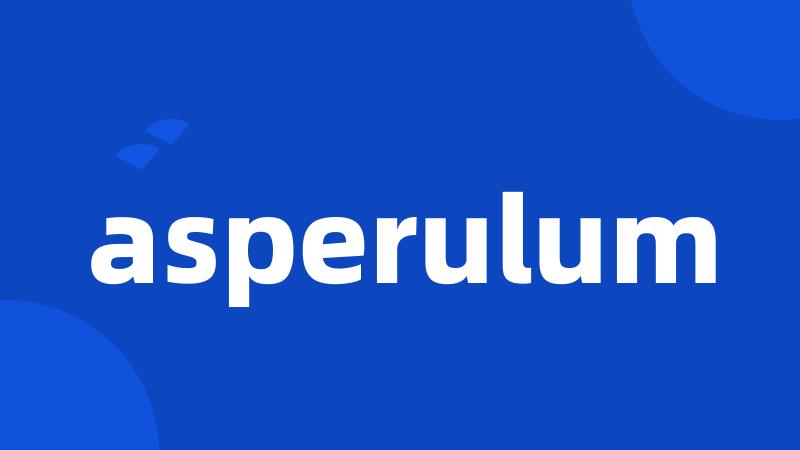 asperulum