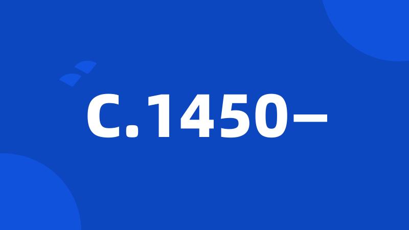 C.1450—
