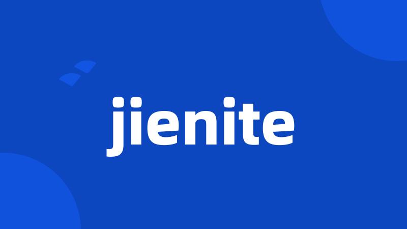 jienite