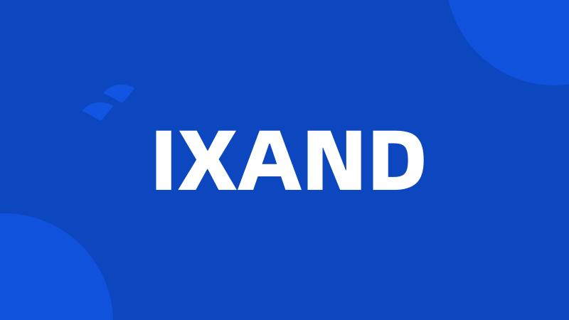 IXAND