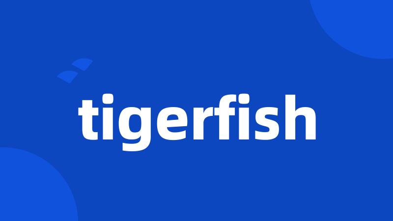 tigerfish