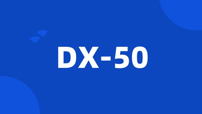 DX-50