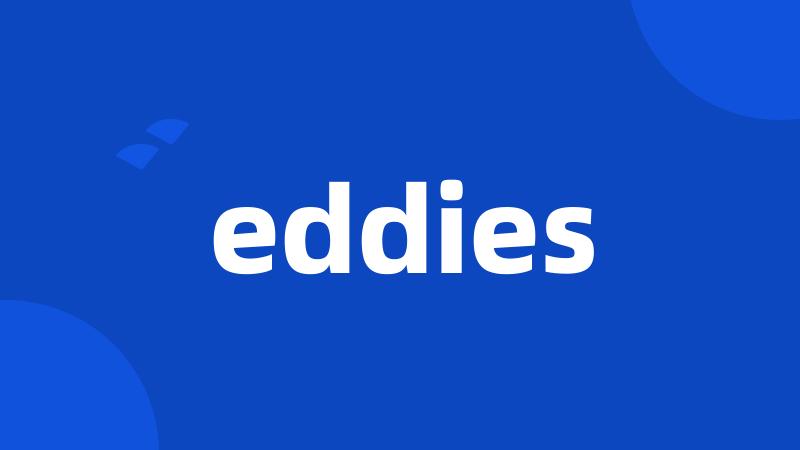 eddies