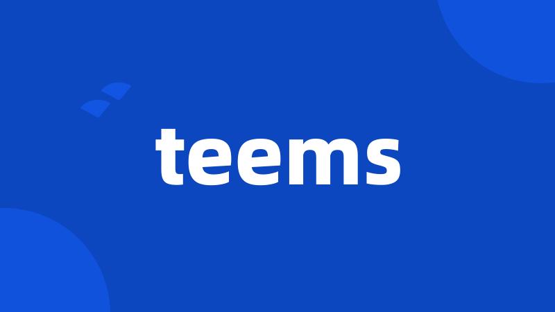 teems