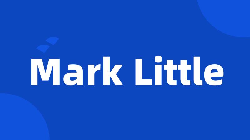 Mark Little