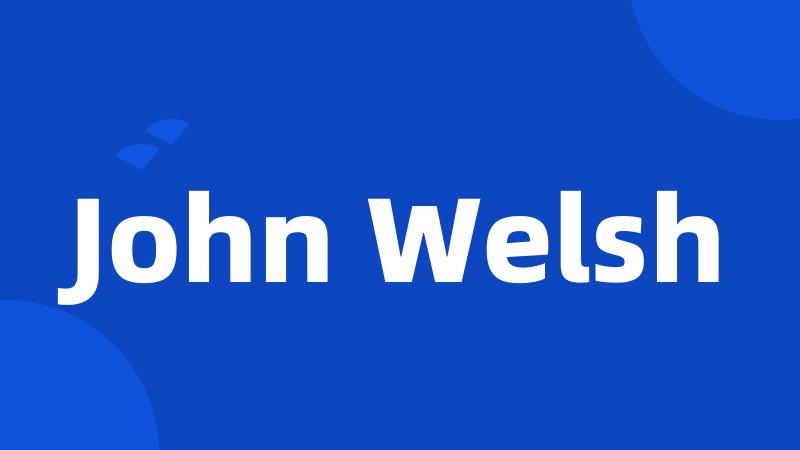 John Welsh