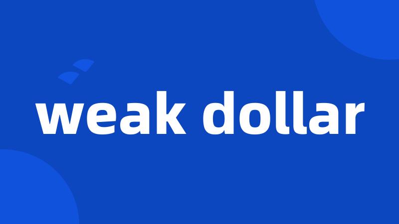 weak dollar