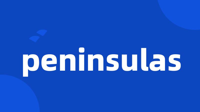 peninsulas