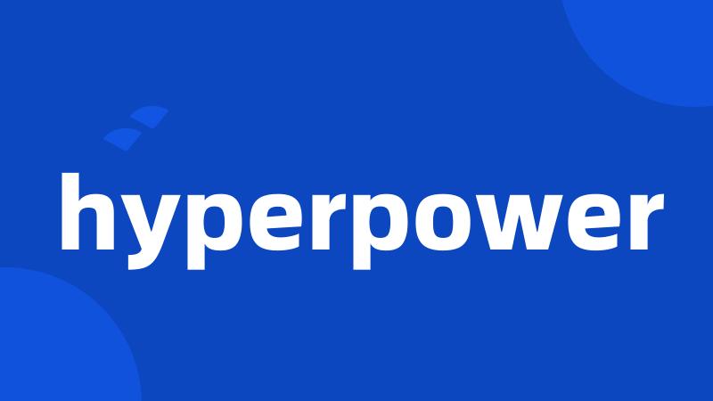 hyperpower