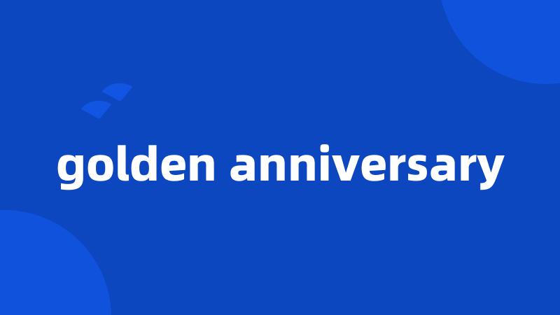 golden anniversary