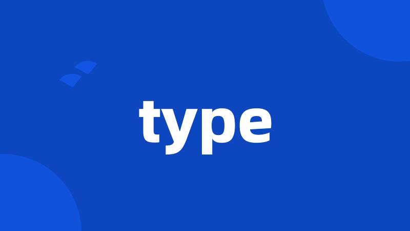 type