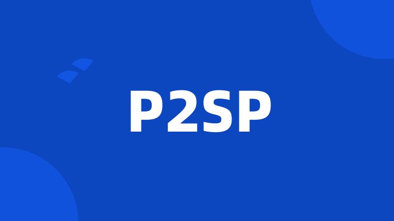 P2SP