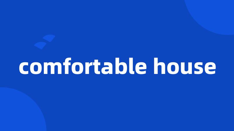 comfortable house