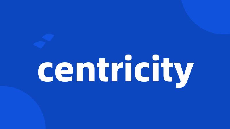 centricity