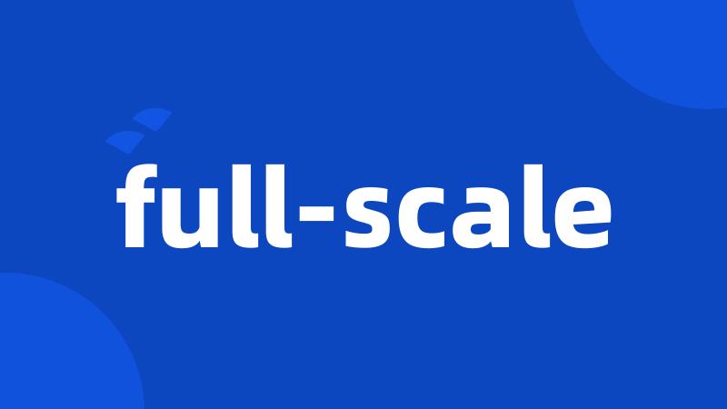 full-scale