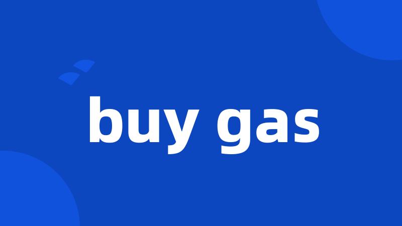 buy gas