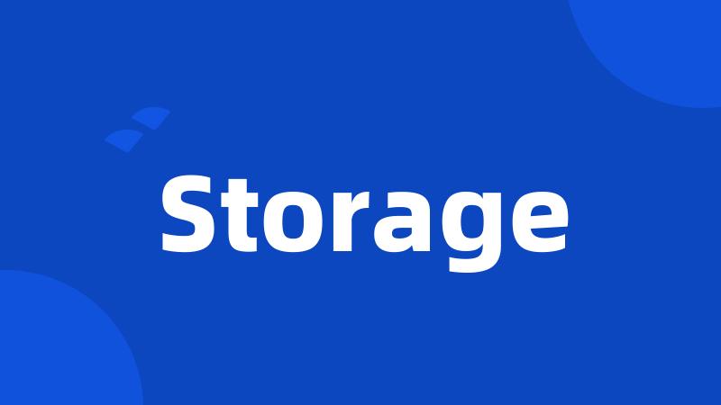 Storage