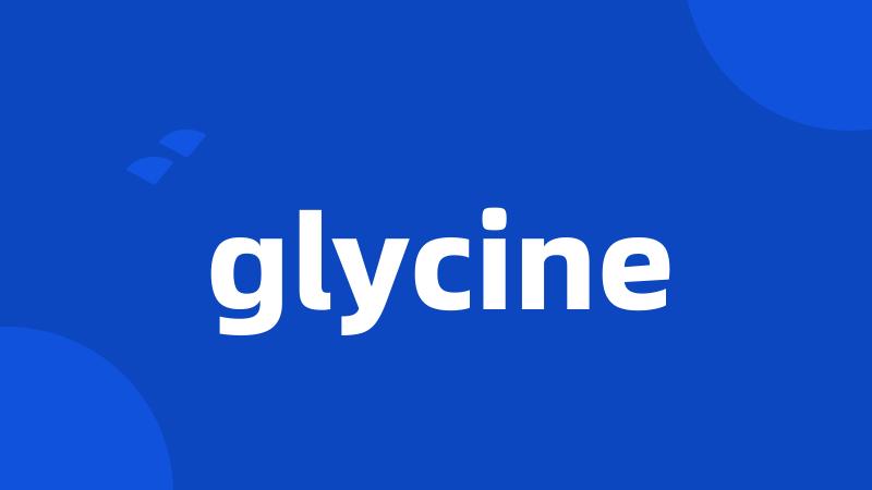 glycine