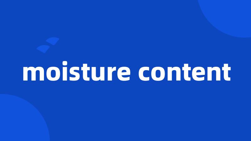 moisture content