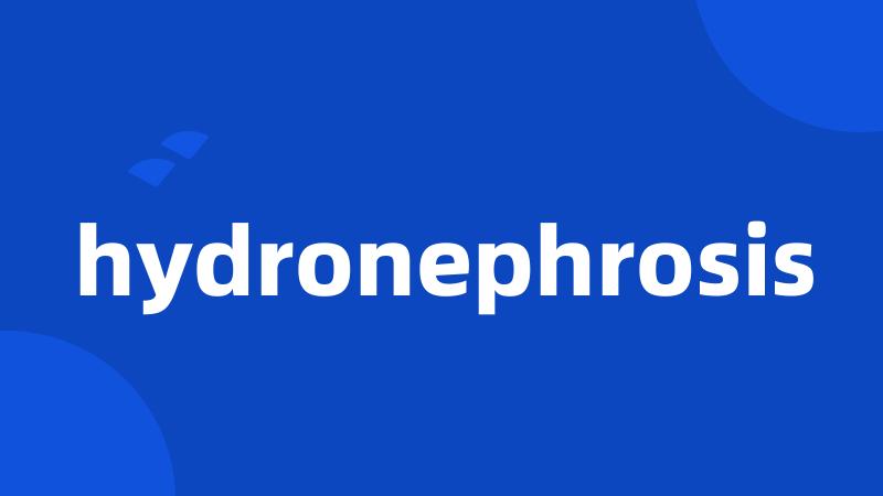 hydronephrosis