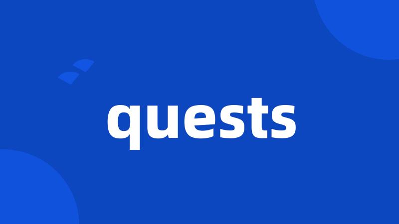 quests